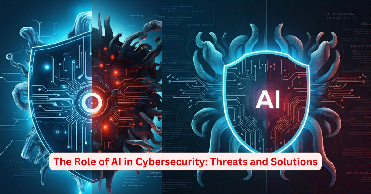 The Role of AI in Cybersecurity: Threats and Solutions