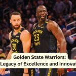 The Golden State Warriors: A Legacy of Excellence and Innovation