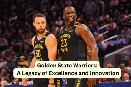 The Golden State Warriors: A Legacy of Excellence and Innovation